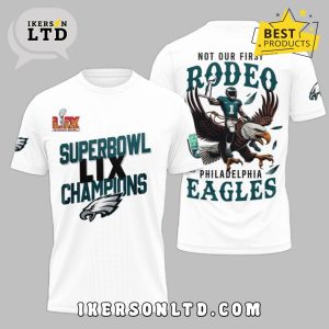 Philadelphia Eagles 2025 Champions Not Our First Rodeo Shirt