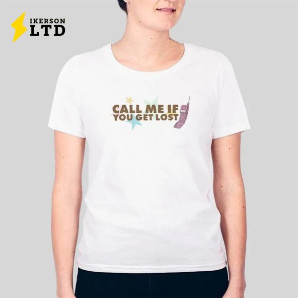 Call Me If You Get Lost Cmiygl Shirt