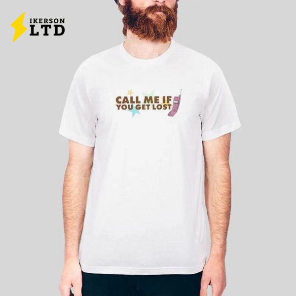 Call Me If You Get Lost Cmiygl Shirt