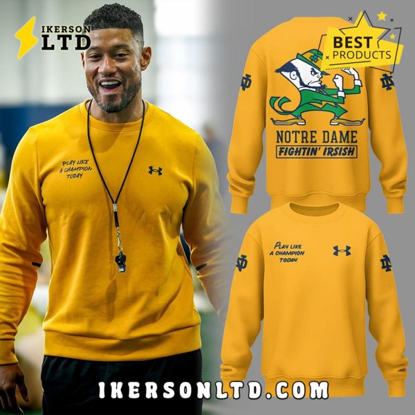 Notre Dame Football Play Like a Champions Today Sweatshirt