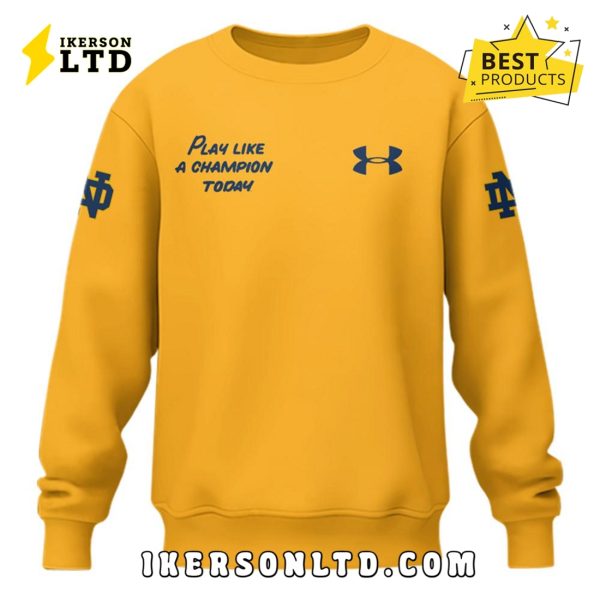 Notre Dame Football Play Like a Champions Today Sweatshirt