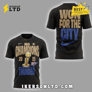 Oklahoma City Thunder NBA Won For The City Champions Shirt