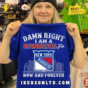 Damn Right I Am A New York Rangers Fan T-Shirt Damn Right I Am A New York Rangers Fan T-Shirt