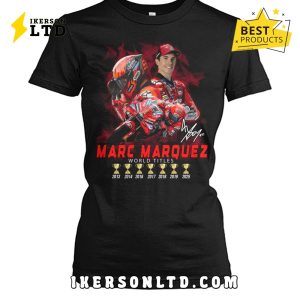 Marc Marquez World Titles Special Edition Shirt 2025 Marc Marquez World Titles Special Edition Shirt 2025