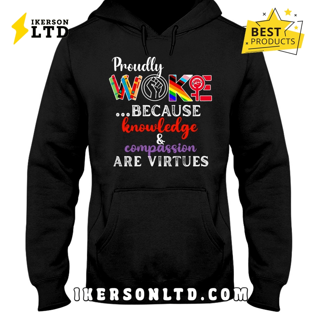 Proudly Woke Because Knowledge And Compassion Are Virtues Shirt Proudly Woke Because Knowledge And Compassion Are Virtues Shirt