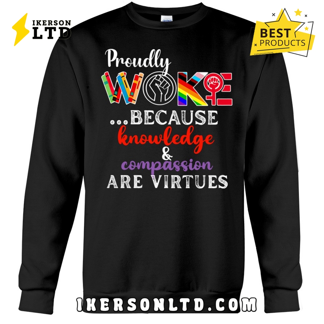 Proudly Woke Because Knowledge And Compassion Are Virtues Shirt Proudly Woke Because Knowledge And Compassion Are Virtues Shirt