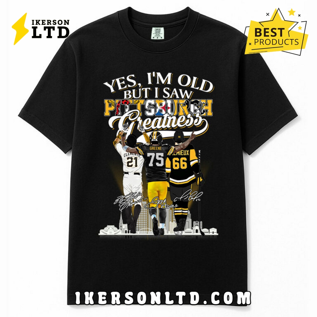 Yes, I’m Old But I Pittsburgh Greatness Tee Shirt Yes, I’m Old But I Pittsburgh Greatness Tee Shirt