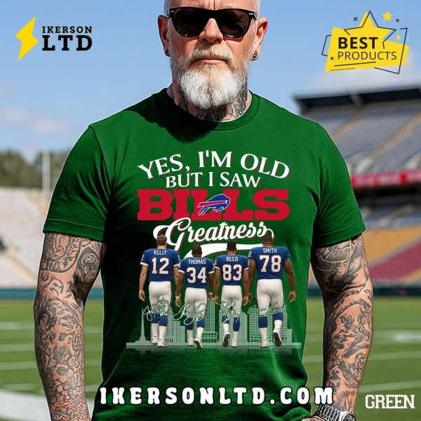 Yes, I’m Old But I Saw Buffalo Bills Greatness Legends T-Shirt