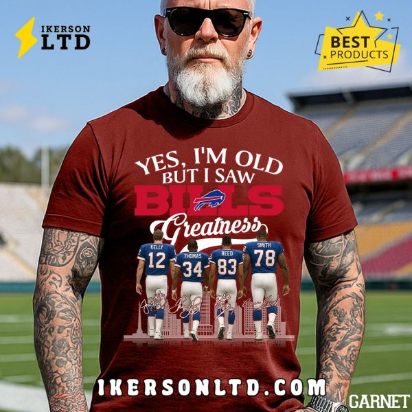 Yes, I’m Old But I Saw Buffalo Bills Greatness Legends T-Shirt