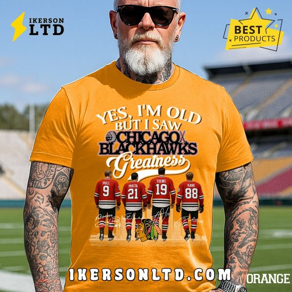 Yes, I’m Old But I Saw Chicago Blackhawks Greatness Legends T-Shirt