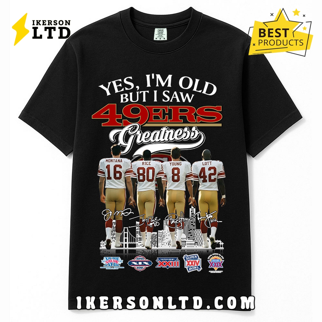 Yes, I’m Old But I Saw Greatness 49Ers T-Shirt Yes, I’m Old But I Saw Greatness 49Ers T-Shirt