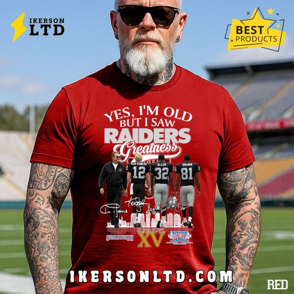 Yes, I’m Old But I Saw Greatness Raiders T-Shirt