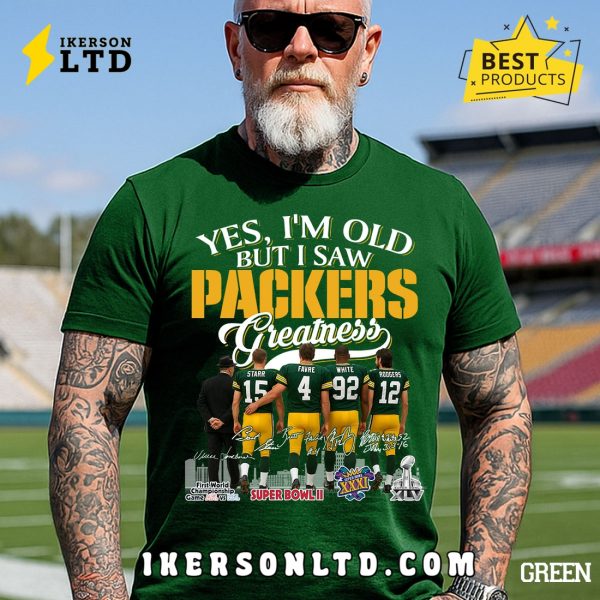 Yes, I’m Old But I Saw Green Bay Packers Greatness Legends T-Shirt