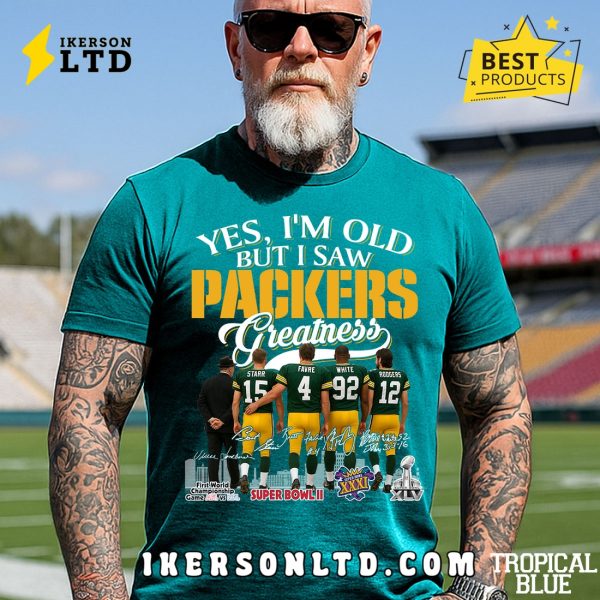 Yes, I’m Old But I Saw Green Bay Packers Greatness Legends T-Shirt