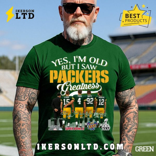 Yes, I’m Old But I Saw Green Bay Packers Greatness Legends Tee Shirt